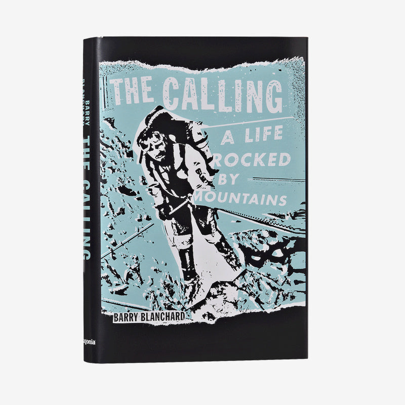 The Calling: A Life Rocked by Mountains (Barry Blanchard)