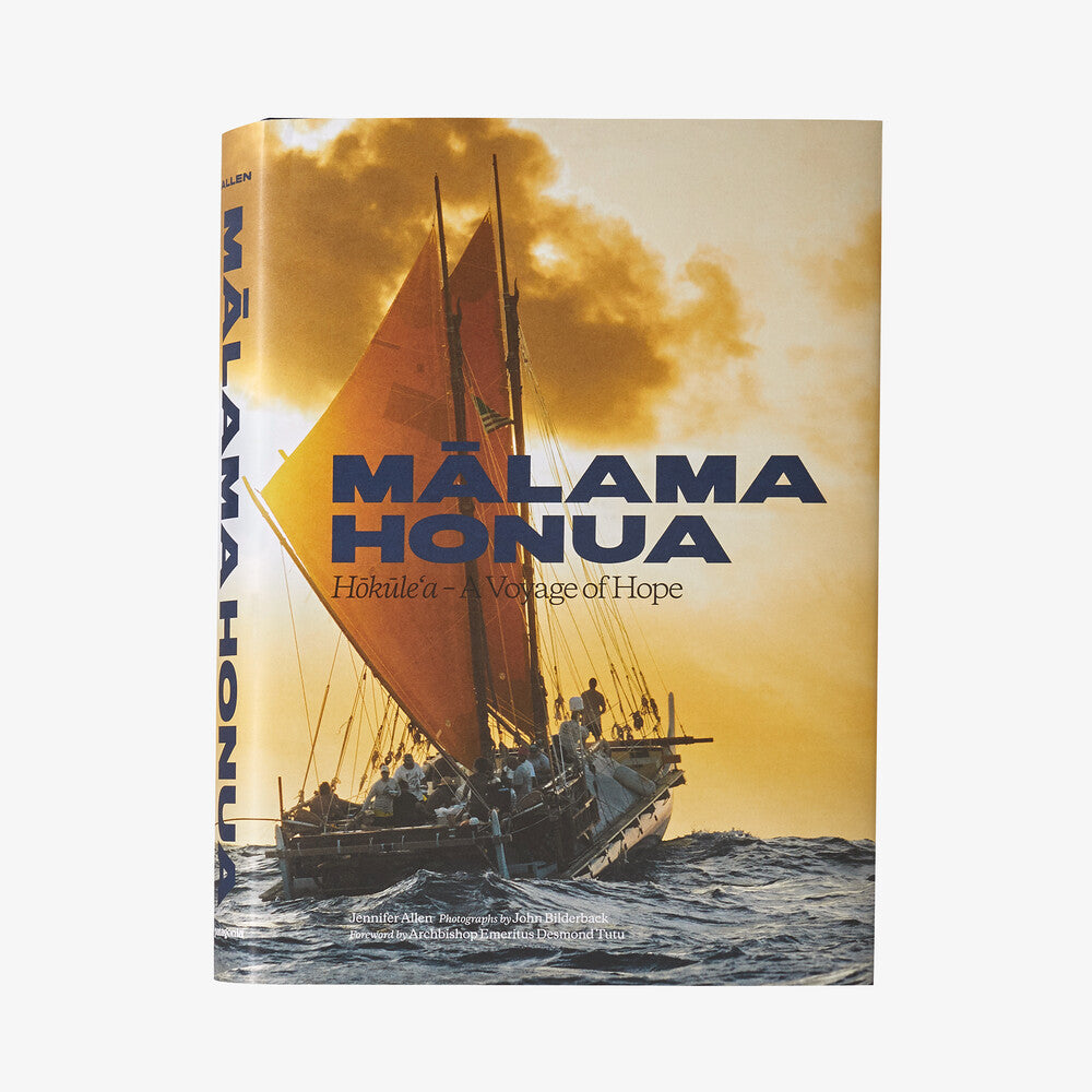 Patagonia Malama Honua: Hokule’a – A Voyage of Hope by Jennifer Allen, with photographs by John Bilderback