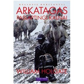 Arkatagas. Paslaptingi kalnai (William Holgate)